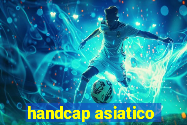 handcap asiatico